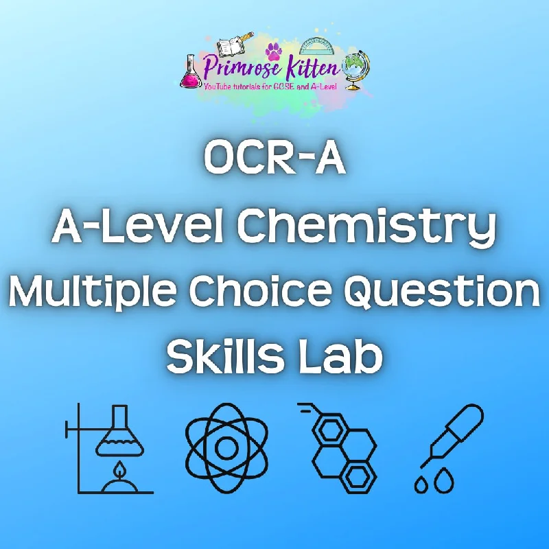 OCR-A A-Level Chemistry Multiple Choice Question Skills Lab